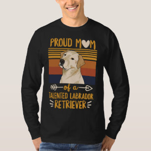Labrador Retriever Quote For A Yellow Lab Mom T-Shirt