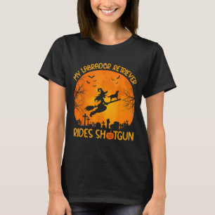 Labrador Retriever Rides Shot Witch Dog Halloween T-Shirt