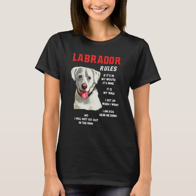 Labrador Retriever Rules Fun Dog Owner Pet  Im Dog T-Shirt (Front)