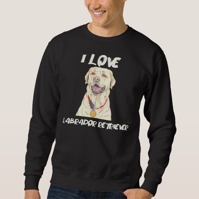 Labrador Retriever Wearing A Golden Medal I Love L Sweatshirt (Front)
