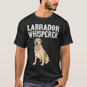 Labrador Retriever Wisperer Dog T-Shirt