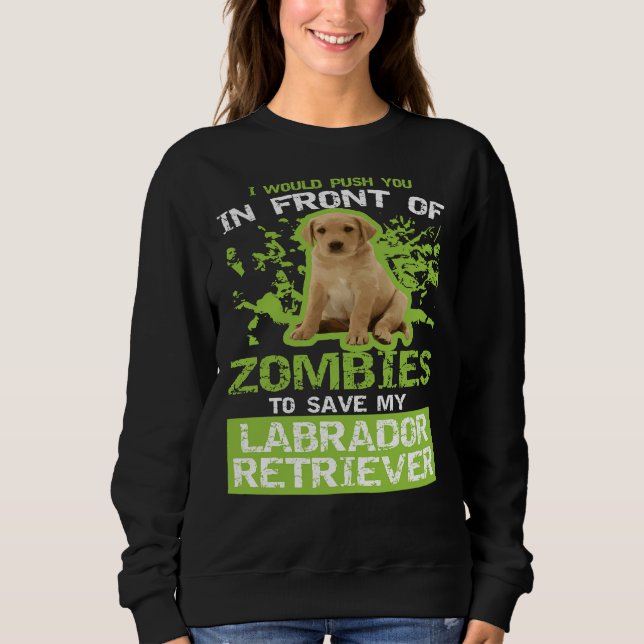 Labrador Retriever Zombies Sweatshirt (Front)