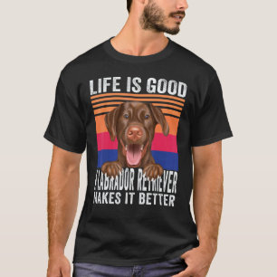 Labrador Retrievers Makes Your Life Good Vintage 1 T-Shirt