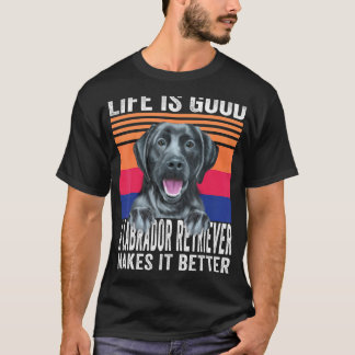 Labrador Retrievers Makes Your Life Good Vintage T-Shirt