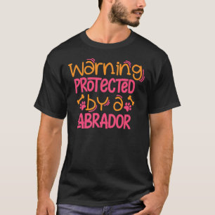 Labrador Warning Lab Dog Labrador Mum T-Shirt