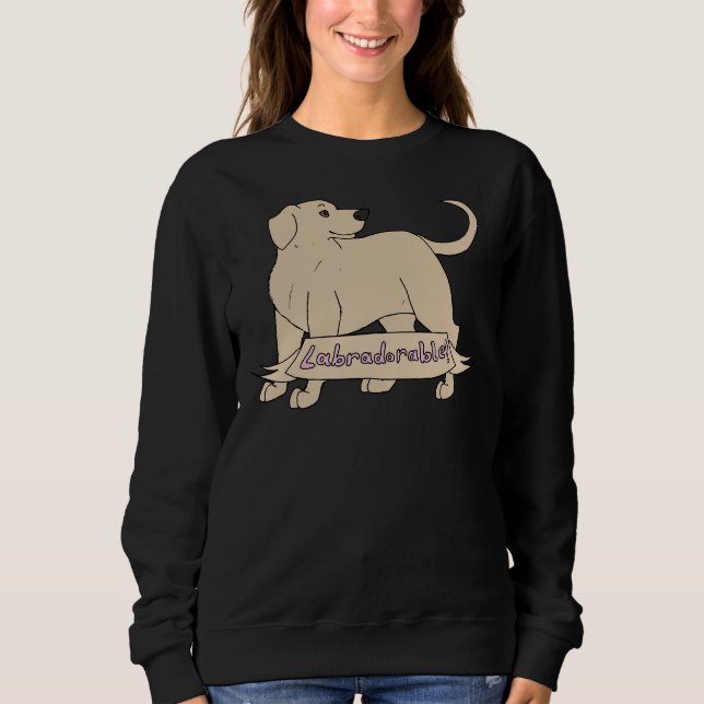 Labradorable Yellow Lab Sweatshirt (Front)