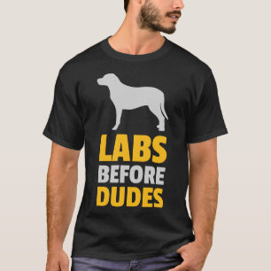 Labradors Before Dudes T-Shirt