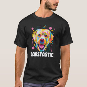 Labstastic Labrador Retriever Humour Lab Animal Pu T-Shirt