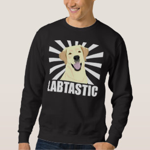 Labstastic Labrador Retriever Sweatshirt