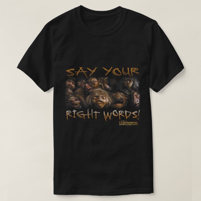 Labyrinth Say Your Right Words  T-Shirt (Design Front)