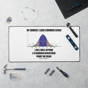 Lack Common Sense Fall Well Beyond 3 Std Devs Desk Mat