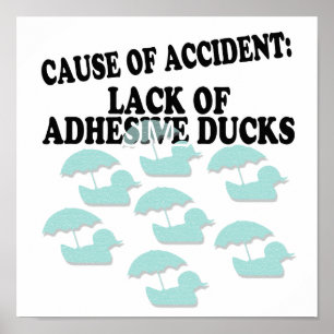 Lack of Adhesive Ducks Humour Poster
