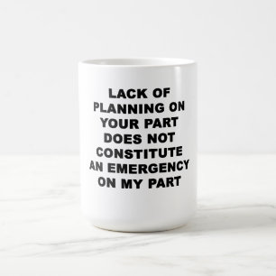 Lack of Planning Coffee Mug