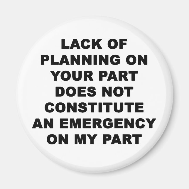 Lack of Planning Magnet (Front)