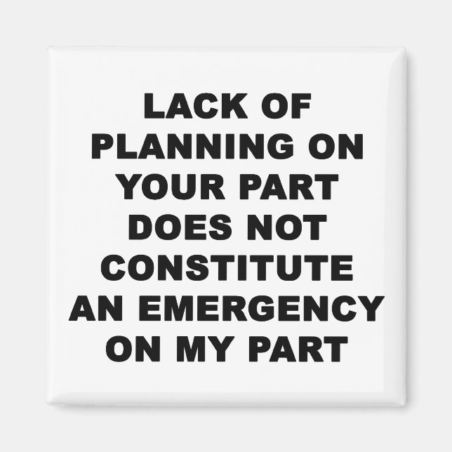 Lack of Planning Magnet (Front)