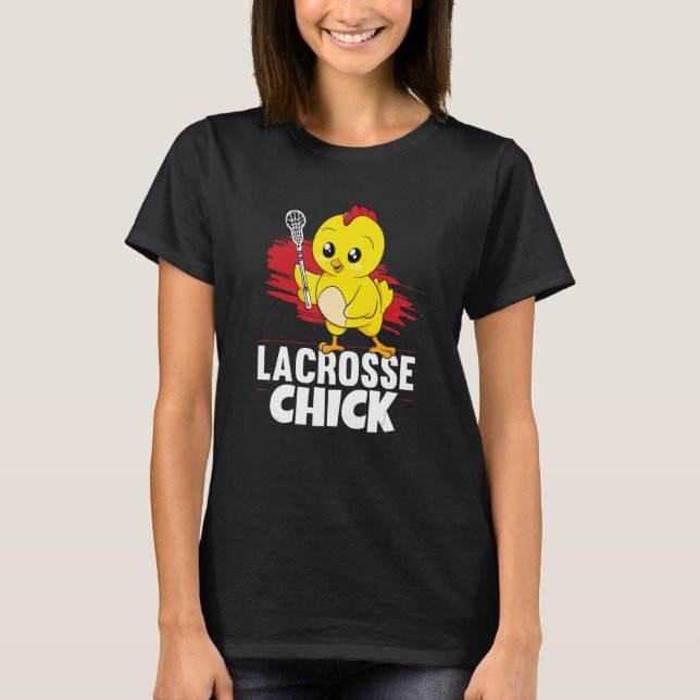 Lacrosse Chick Women Girl Lax Player Lacrosse T-Shirt (Front)