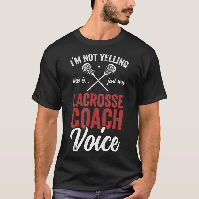 Lacrosse coach coaching Lacrosse Player Stick quot T-Shirt (Front)