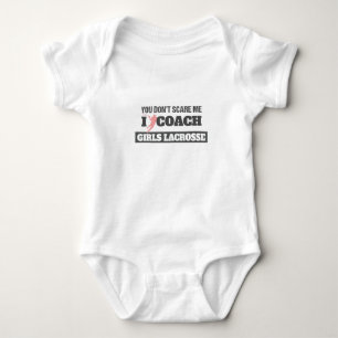 Lacrosse Coach You Don't Scare Me I Coach Lacrosse Baby Bodysuit