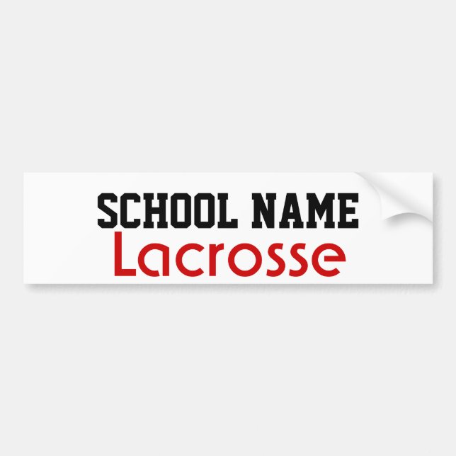 Lacrosse - Create Your Own School Spirit Bumper Sticker (Front)