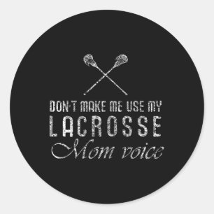 Lacrosse Design - Don't Make Me Use Mum Voice Classic Round Sticker