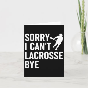 Lacrosse Fan Funny Lax Sport Sorry I Can't Lacross Card