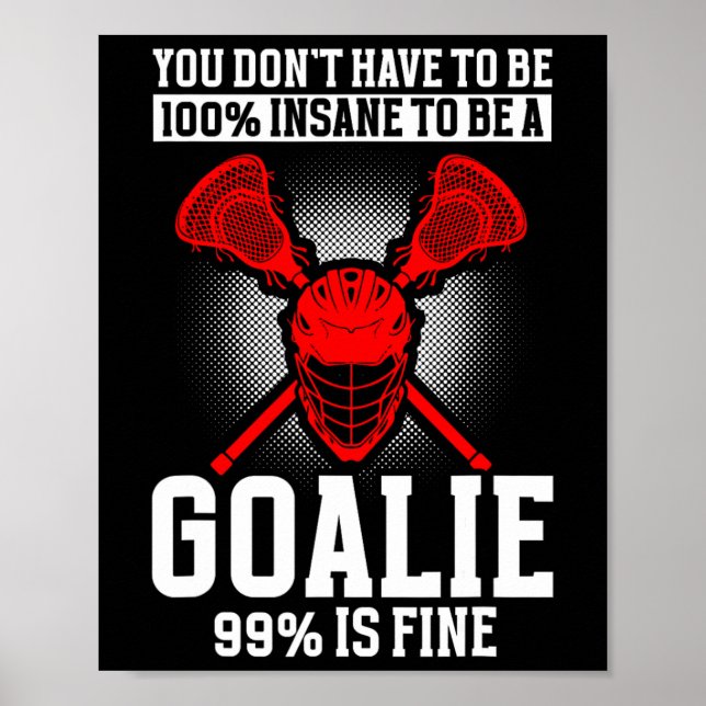 Lacrosse Goalie Lacrosse Gloves Stick Lax Goalie 1 Poster (Front)