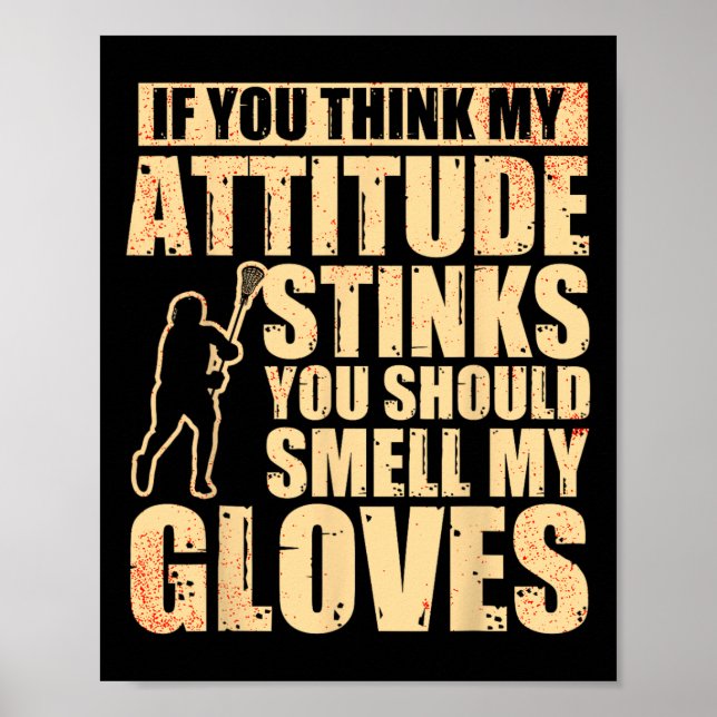 Lacrosse Goalie Lacrosse Gloves Stick Lax Goalie  Poster (Front)