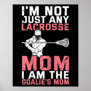 Lacrosse Goalie Lax Goalkeeper Funny Lacrosse Mum Poster