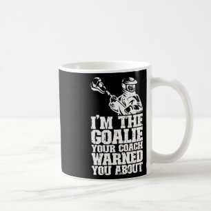 Lacrosse Goalie Lax Goalkeeper Funny Lacrosse Play Coffee Mug