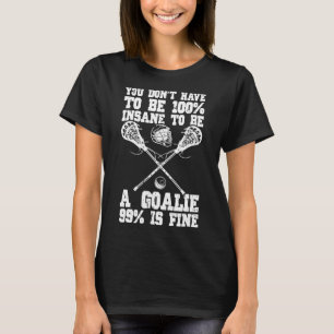 Lacrosse Goalie Lax Goalkeeper Funny Lacrosse Play T-Shirt