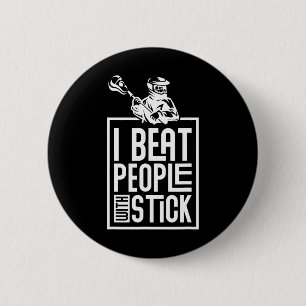 Lacrosse I Beat People With A Stick Funny Humour  6 Cm Round Badge