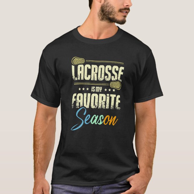Lacrosse is my favorite season Premium T-Shirt (Front)