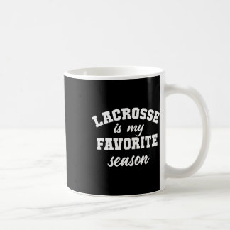 Lacrosse Is My Favourite Season 1  Coffee Mug