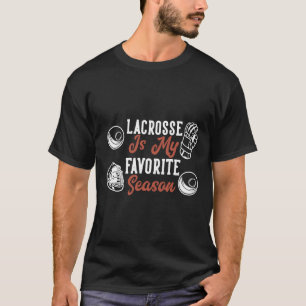Lacrosse Is My Favourite Season T-Shirt