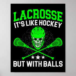 Lacrosse It's Like Hockey But With Ball Stick Spor Poster