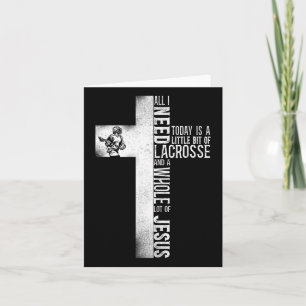 Lacrosse Lax Cross Faith Christian All I Need Toda Card