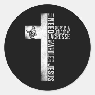 Lacrosse Lax Cross Faith Christian All I Need Toda Classic Round Sticker