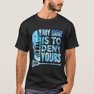 Lacrosse Lax My Goal Is To Deny Yours Men Boys Fun T-Shirt