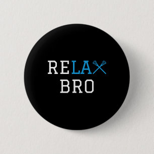 Lacrosse - Lax - Relax Bro 6 Cm Round Badge