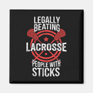 Lacrosse - Legally Beating People Up With Sticks Magnet