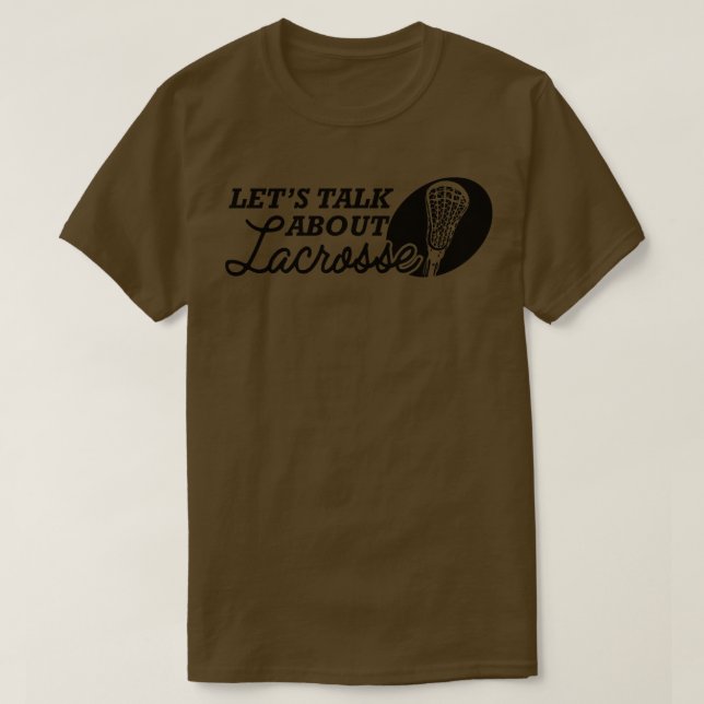 Lacrosse Lets talk about lacrosse T-Shirt (Design Front)