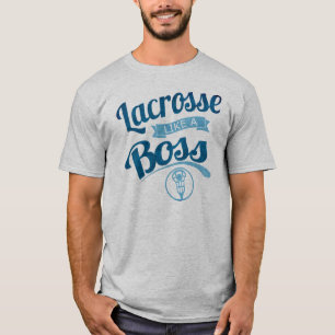 Lacrosse Like A Boss T-Shirt