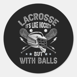 Lacrosse Like Hockey But With Ball Player Team Tra Classic Round Sticker