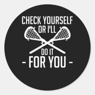 Lacrosse Lover Check Yourself Do For You Classic Round Sticker