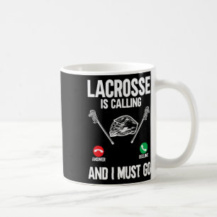 Lacrosse Lover Funny Lax Lacrosse Is Calling Lacro Coffee Mug