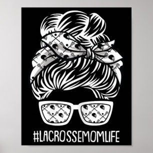 Lacrosse Mum Life Mothers Day Lax Sport Mama Mummy Poster