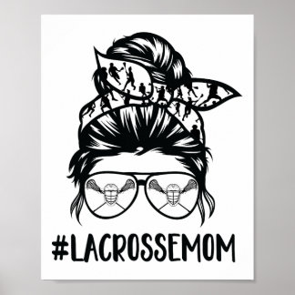 Lacrosse Mum Messy Bun Hair Gles 1  Poster