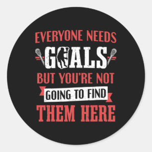 Lacrosse Player Need Goals Goalkeeper Lacrosse Classic Round Sticker