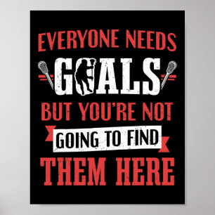 Lacrosse Player Need Goals Goalkeeper Lacrosse Poster
