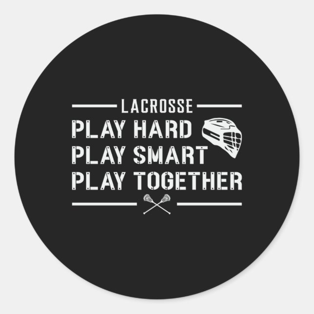 Lacrosse Player Play Hard Play Smart Funny Gift Classic Round Sticker (Front)